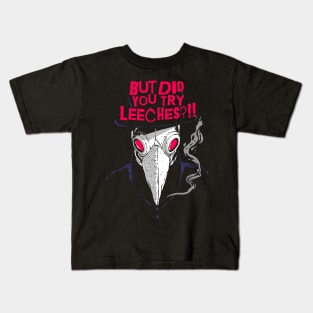 Rad But Did You Try Leeches Retro Plague doctor Kids T-Shirt